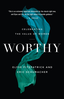 Elyse Fitzpatrick - Worthy: Celebrating the Value of Women