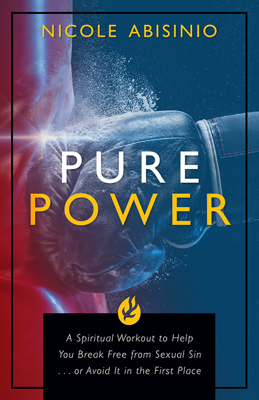 PURE POWER PURE POWER A Spiritual Workout to Help You Break Free from Sexual - photo 1