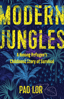 Pao Lor Modern Jungles: A Hmong Refugees Childhood Story of Survival