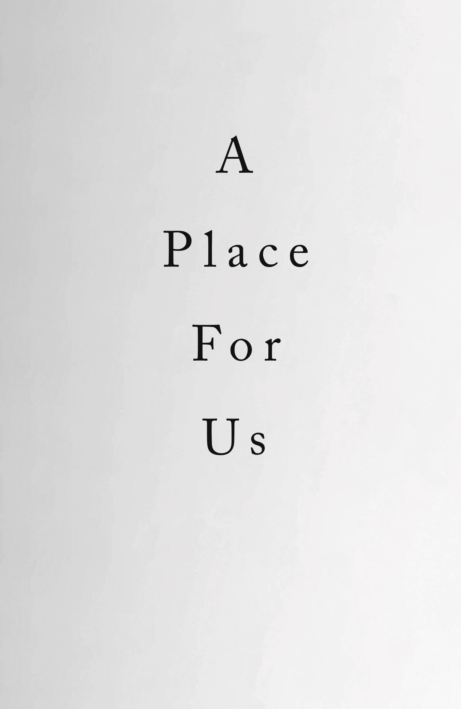 A Place For Us Copyright Cassandra Chiu 2019 ISBN 978-981-14-0558-7 - photo 1