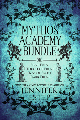 Jennifer Estep - Mythos Academy Bundle: First Frost, Touch of Frost, Kiss of Frost & Dark Frost