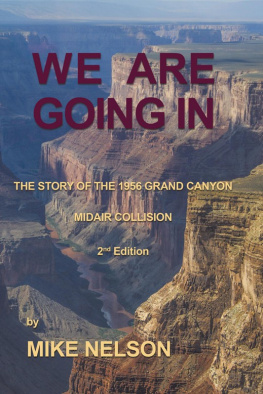 Mike Nelson We Are Going in: The Story of the 1956 Grand Canyon Midair Collision