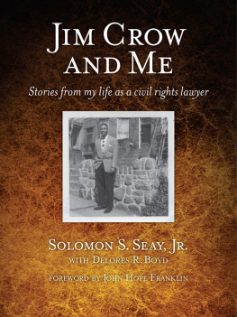 Solomon S. Seay Jim Crow and Me: Stories from My Life as a Civil Rights Lawyer