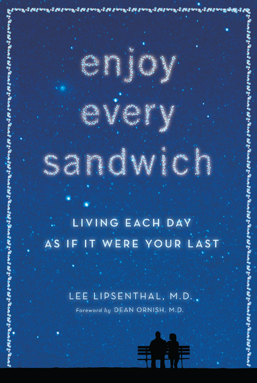 Advance Praise for Enjoy Every Sandwich A remarkable and unprecedented - photo 1