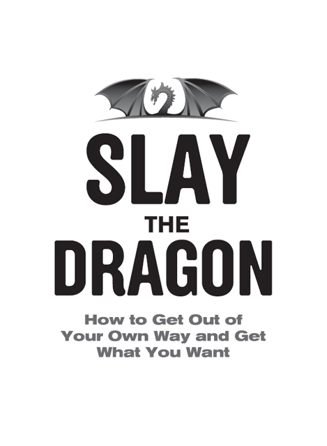 Praise for Slay the Dragon I love Lisas new book It will help you overcome - photo 1