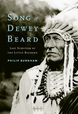 Philip Burnham Song of Dewey Beard: Last Survivor of the Little Bighorn