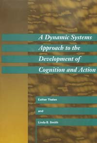 A Dynamic Systems Approach to the Development of Cognition and Action - photo 1