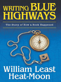 William Least Heat-Moon Writing BLUE HIGHWAYS: The Story of How a Book Happened