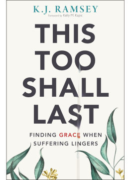 K.J. Ramsey - This Too Shall Last: Finding Grace When Suffering Lingers