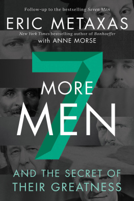 Eric Metaxas - Seven More Men: And the Secret of Their Greatness