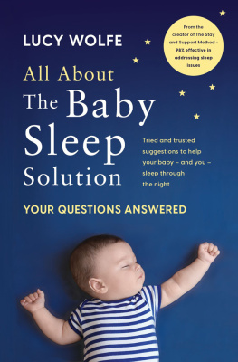 Lucy Wolfe - All About The Baby Sleep Solution: Your Questions Answered