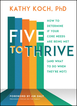 Kathy Koch - Five to Thrive: How to Determine If Your Core Needs Are Being Met (and What to Do When Theyre Not)