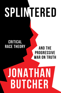 Jonathan Butcher - Splintered: Critical Race Theory and the Progressive War on Truth