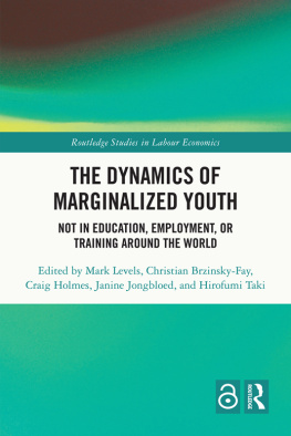 Mark Levels The Dynamics of Marginalized Youth: Not in Education, Employment, or Training Around the World