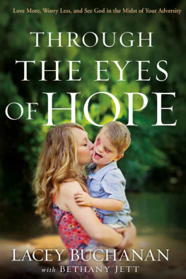 Lacey Buchanan Through the Eyes of Hope: Love More, Worry Less, and See God in the Midst of Your Adversity