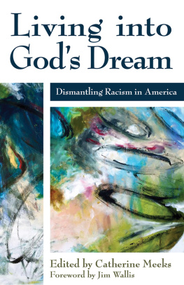 Catherine Meeks Living Into Gods Dream: Dismantling Racism in America