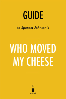 . Instaread - Who Moved My Cheese: An A-Mazing Way to Deal with Change in Your Work and in Your Life by Spencer Johnson