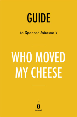 . Instaread Who Moved My Cheese: An A-Mazing Way to Deal with Change in Your Work and in Your Life by Spencer Johnson