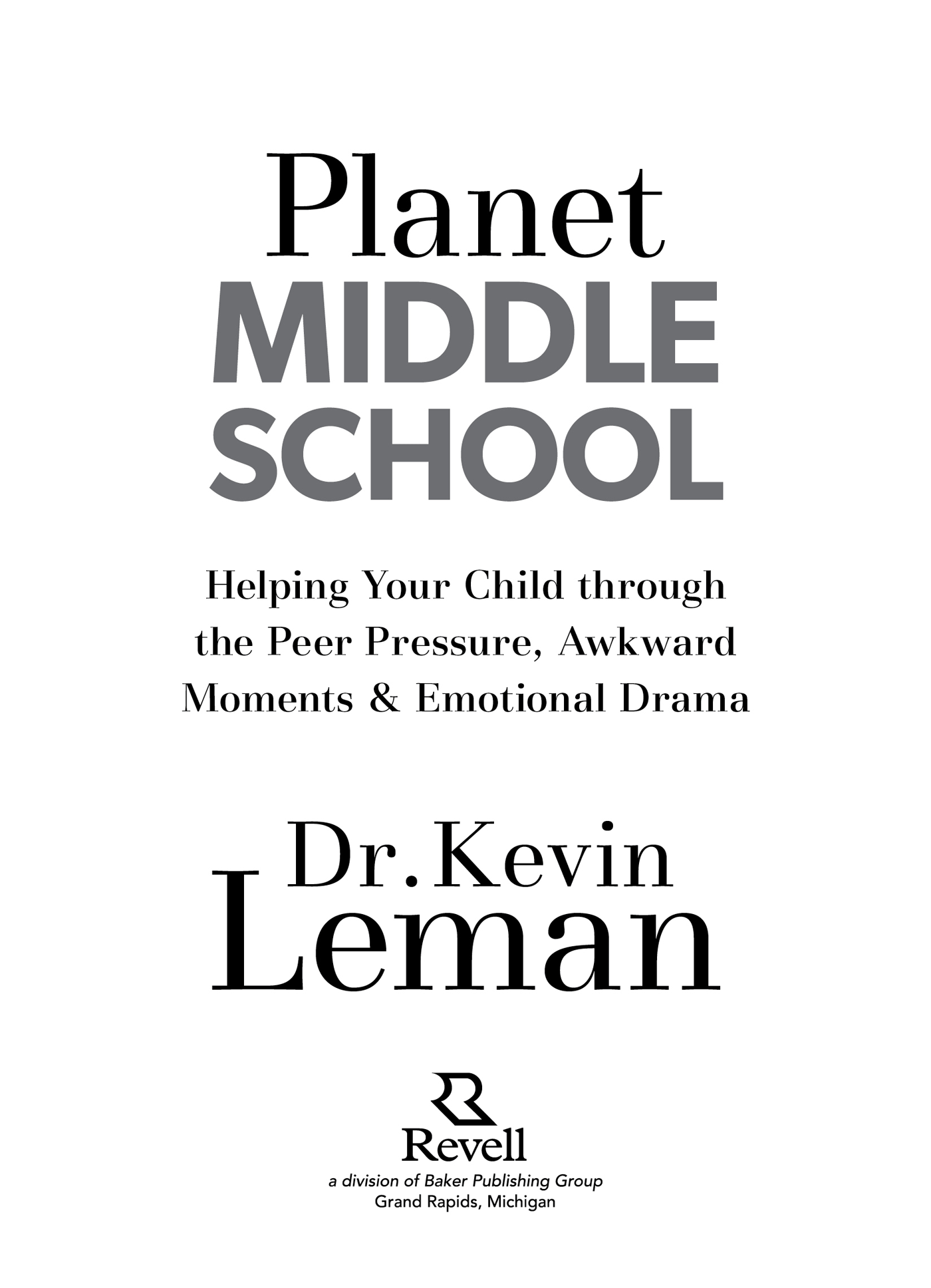 2015 by Dr Kevin Leman Published by Revell a division of Baker Publishing - photo 2