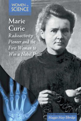 Maggie May Ethridge - Marie Curie: Radioactivity Pioneer and the First Woman to Win a Nobel Prize