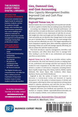 Reginald Tomas Lee - Lies, Damned Lies, and Cost Accounting: How Capacity Management Enables Improved Cost and Cash Flow Management