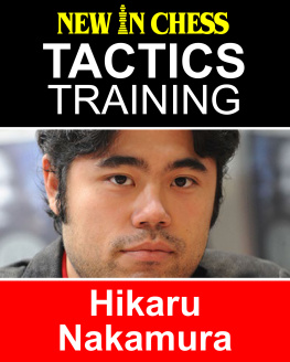 Frank Erwich - Tactics Training--Hikaru Nakamura: How to Improve Your Chess with Hikaru Nakamura and Become a Chess Tactics Master