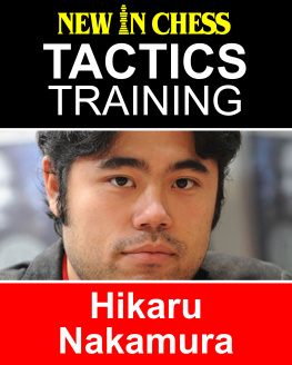 Frank Erwich Tactics Training--Hikaru Nakamura: How to Improve Your Chess with Hikaru Nakamura and Become a Chess Tactics Master