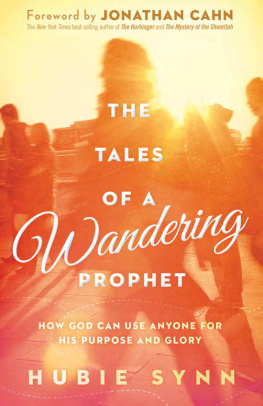 Hubie Synn - The Tales of a Wandering Prophet: How God Can Use Anyone for His Purpose and Glory