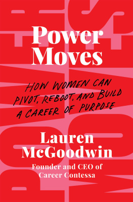 Lauren McGoodwin - Power Moves: How Women Can Pivot, Reboot, and Build a Career of Purpose