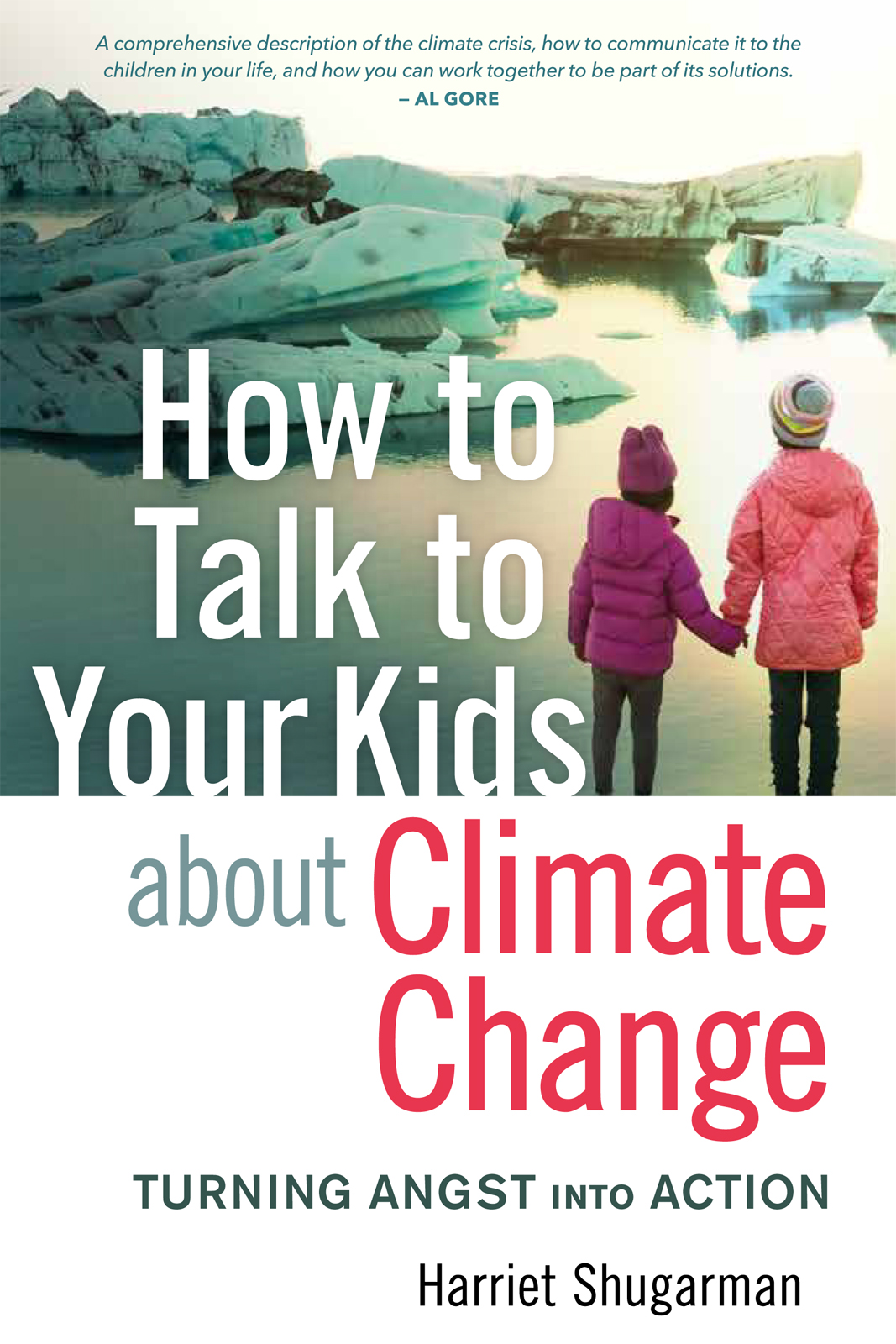 Praise for How to Talk to Your Kids About Climate Change In her illuminating - photo 1