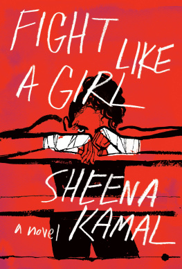 Sheena Kamal Fight Like a Girl