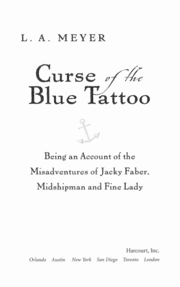 Louis A. Meyer - Curse of the Blue Tattoo: Being an Account of the Misadventures of Jacky Faber, Midshipman and Fine Lady