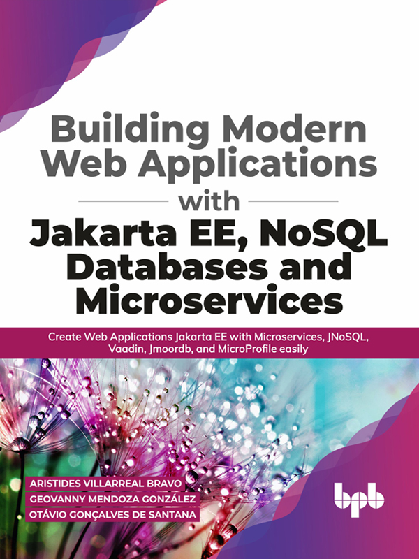 Building Modern Web Applications with Jakarta EE NoSQL Databases and - photo 1
