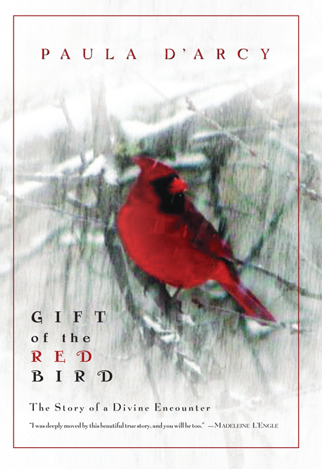 Gift OF THE Red Bird A Spiritual Encounter With a Guide for Reflection - photo 1