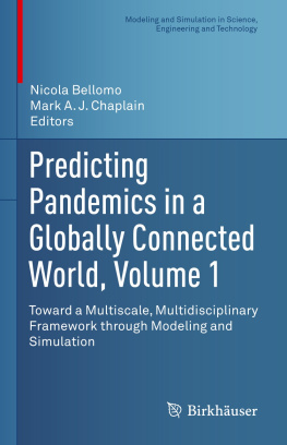 Nicola Bellomo Predicting Pandemics in a Globally Connected World, Volume 1: Toward a Multiscale, Multidisciplinary Framework through Modeling and Simulation ... in Science, Engineering and Technology)