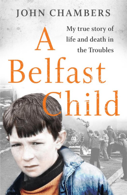 John Chambers A Belfast Child: My true story of life and death in the Troubles