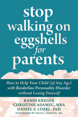 Randi Kreger - Stop Walking on Eggshells for Parents: How to Help Your Child (of Any Age) with Borderline Personality Disorder without Losing Yourself