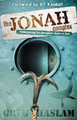 Greg Haslam - The Jonah Complex: Rediscovering the Outrageous Grace of God