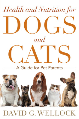 David G. Wellock Health and Nutrition for Dogs and Cats: A Guide for Pet Parents