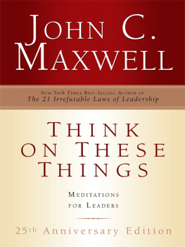 John Maxwell Think on These Things: Meditations for Leaders