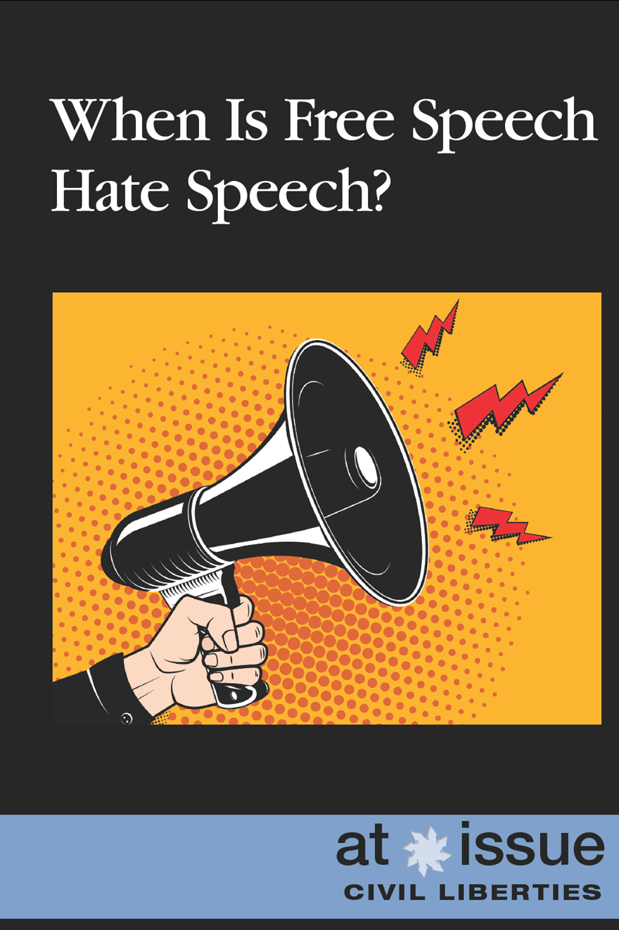 When Is Free Speech Hate Speech Other Books in the At Issue Series Are - photo 1