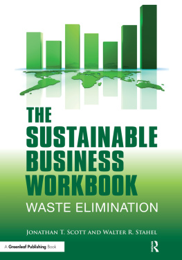 Jonathan T. Scott - The Sustainable Business Workbook: A Practitioners Guide to Achieving Long-Term Profitability and Competitiveness
