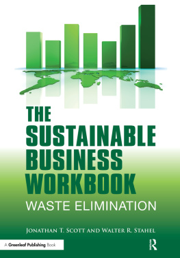 Jonathan T. Scott The Sustainable Business Workbook: A Practitioners Guide to Achieving Long-Term Profitability and Competitiveness