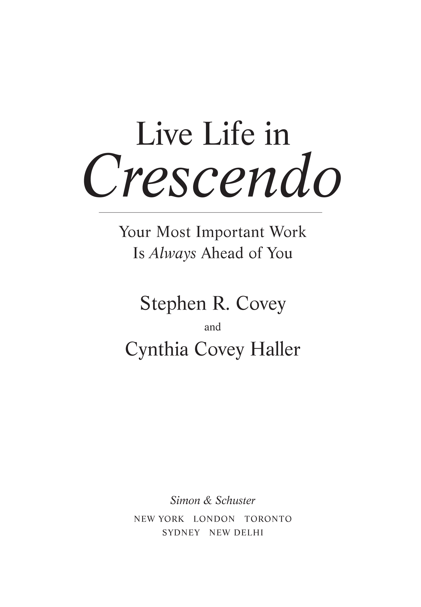 Advance Praise for Live Life in Crescendo Theres another habit of highly - photo 2