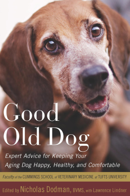 Lawrence Lindner - Good Old Dog: Expert Advice for Keeping Your Aging Dog Happy, Healthy, and Comfortable