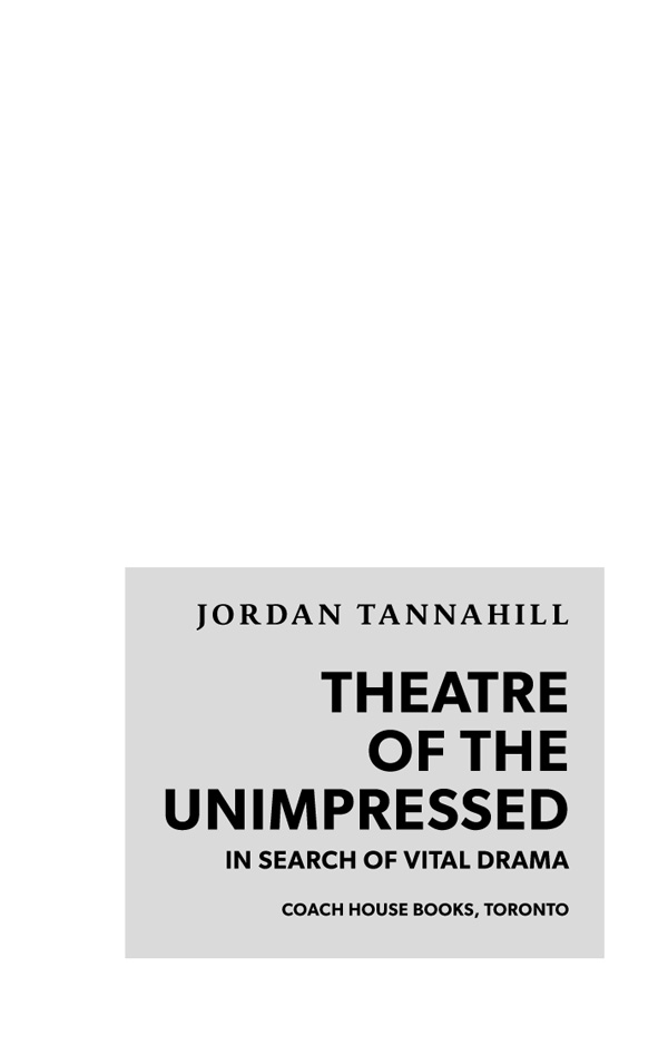 copyright Jordan Tannahill 2015 first edition Published with the generous - photo 1