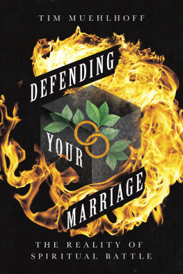 Tim Muehlhoff - Defending Your Marriage: The Reality of Spiritual Battle