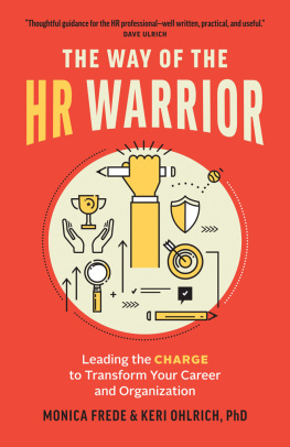 Monica Frede - The Way of the HR Warrior: Leading the Charge to Transform Your Career and Organization