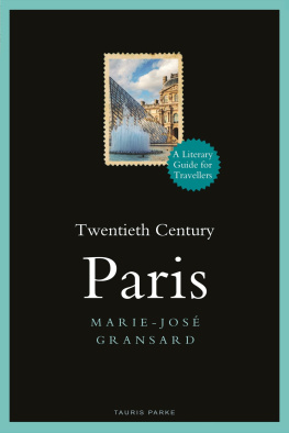 Marie-José Gransard Twentieth Century Paris: 1900-1950: A Literary Guide for Travellers