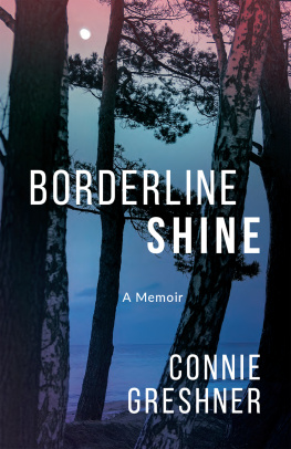 Connie Greshner - Borderline Shine: A Memoir